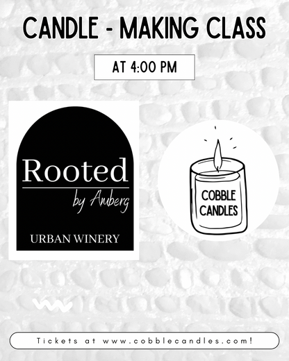 Candle Making Class @ Rooted by Amberg - (5/11)